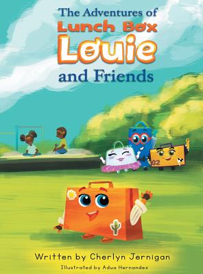 The Adventures of Lunchbox Louie & Friends - Cherlyn Jernigan