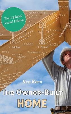 The Owner-Built Home - Ken Kern