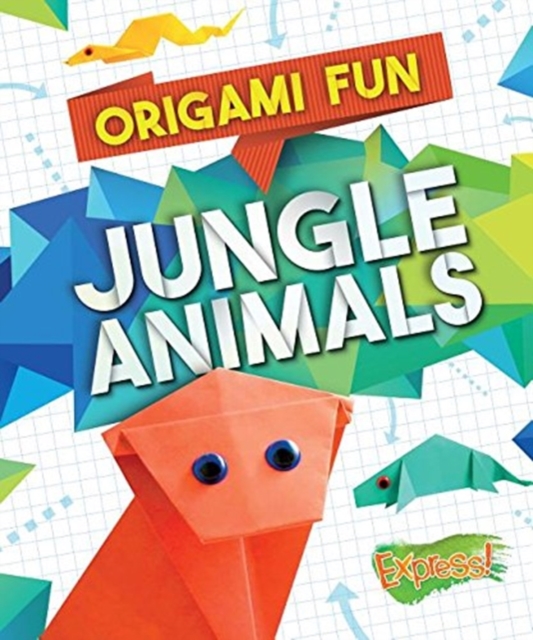 Origami Fun: Jungle Animals - Robyn Hardyman