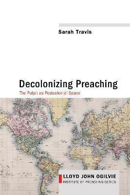 Decolonizing Preaching - Sarah Travis