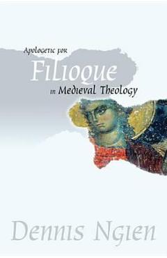 Coperta cărții 'Apologetic for Filioque in Medieval Theology - Dennis Ngien'
