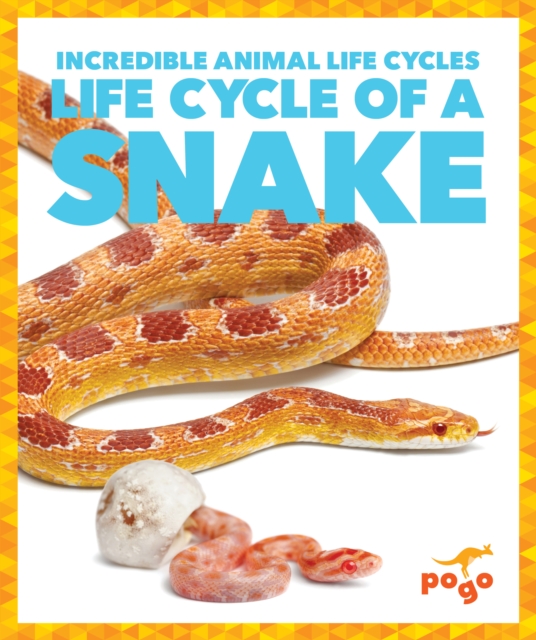 Life Cycle of a Snake - Karen Latchana Kenney