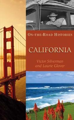 California (on the Road Histories): On the Road Histories - Victor Silverman