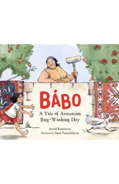 Coperta cărții 'Bábo: A Tale of Armenian Rug-Washing Day - Astrid Kamalyan'
