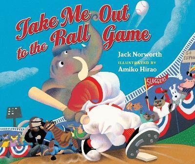 Take Me Out to the Ball Game - Jack Norworth