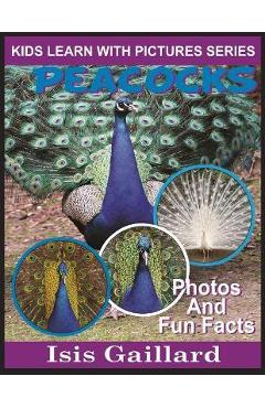 Coperta cărții 'Peacocks: Photos and Fun Facts for Kids - Isis Gaillard'
