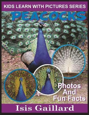 Coperta cărții 'Peacocks: Photos and Fun Facts for Kids - Isis Gaillard'