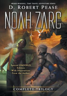 Noah Zarc: Omnibus - D. Robert Pease