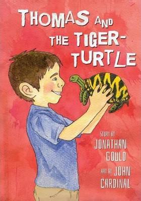 Thomas and the Tiger-Turtle: A Picture Book for Kids - Jonathan Gould