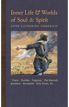 Coperta cărții 'Inner Life and Worlds of Soul & Spirit: Prayers, Parables, Purgatory, Heavenly Jerusalem, Revelations, Holy Places,'