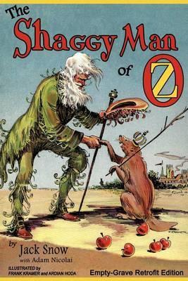 The Shaggy Man of Oz: Empty-Grave Retrofit Edition - Jack Snow