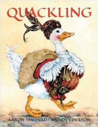 Quackling: A Not-Too-Grimm Fairy Tale - Aaron Shepard