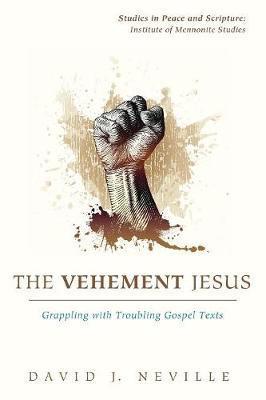 The Vehement Jesus - David J. Neville