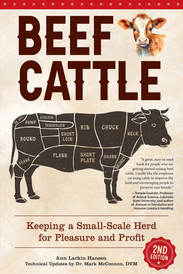 Beef Cattle, 2nd Edition: Keeping a Small-Scale Herd for Pleasure and Profit - Ann Larkin Hansen