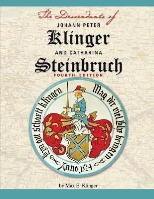 The Descendants of Johann Peter Klinger and Catharina Steinbruch - Max E. Klinger