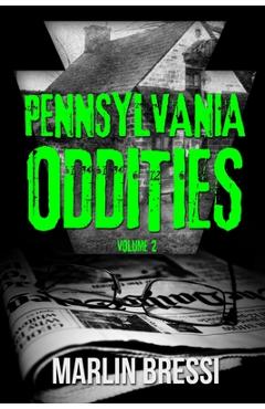 Coperta cărții 'Pennsylvania Oddities Volume 2 - Marlin Bressi'