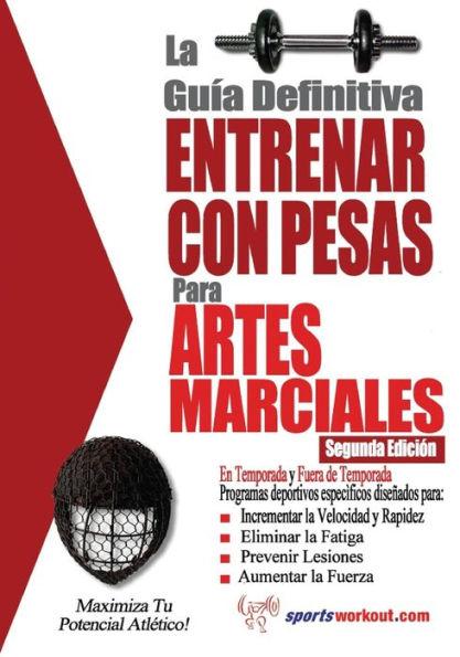 La guia definitiva - Entrenar con pesas para artes marciales - Rob Price