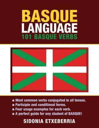Basque Language: 101 Basque Verbs - Sidonia Etxeberria
