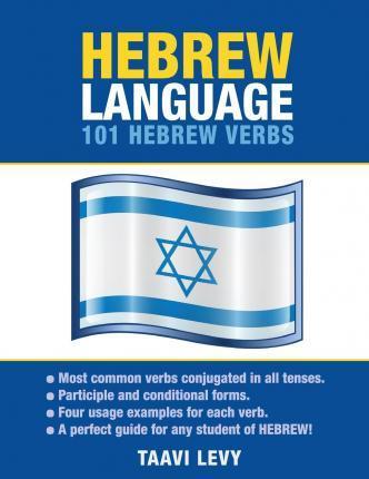 Hebrew Language: 101 Hebrew Verbs - Taavi Levy