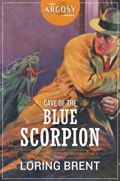Cave of the Blue Scorpion: The Adventures of Peter the Brazen, Volume 5 - Loring Brent