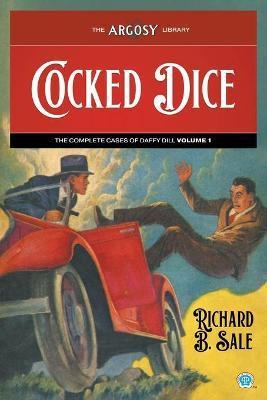 Coperta cărții 'Cocked Dice: The Complete Cases of Daffy Dill, Volume 1 - Richard B. Sale'
