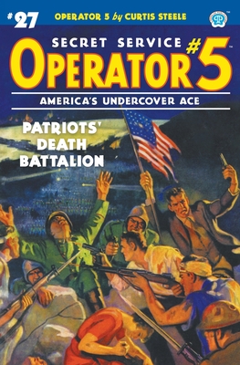 Operator 5 #27: Patriots' Death Battalion - Curtis Steele