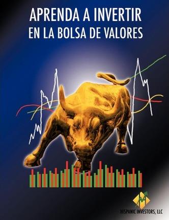 Aprenda a Invertir En La Bolsa de Valores - Hispanic Investors Llc