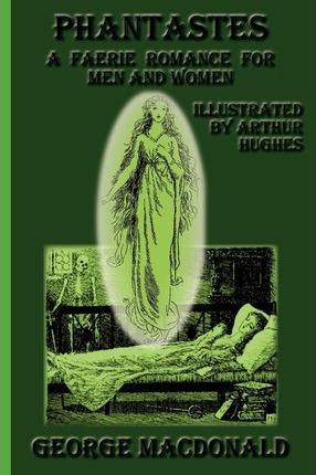 Phantastes: A Faerie Romance for Men and Women - Arthur Hughes