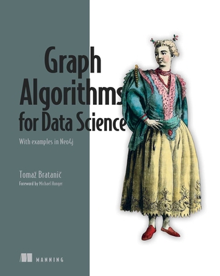 Graph Algorithms for Data Science - Tomaz Bratanic
