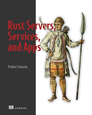Rust Servers, Services, and Apps - Prabhu Eshwarla