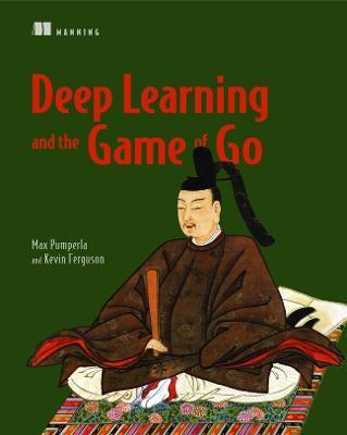 Deep Learning and the Game of Go - Max Pumperla