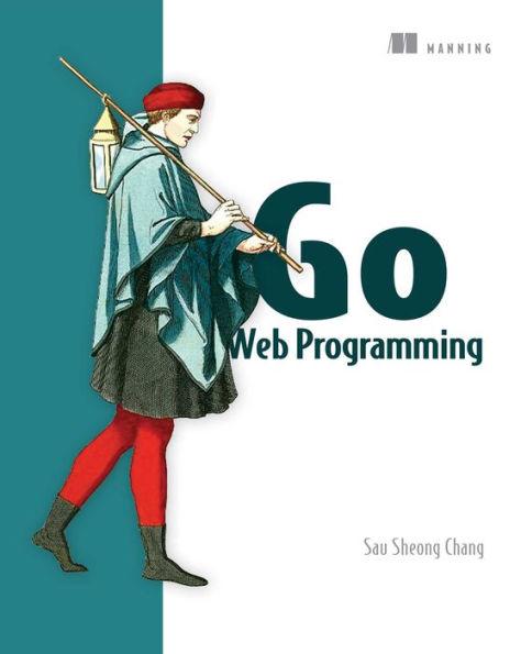 Go Web Programming - Sau Sheong Chang