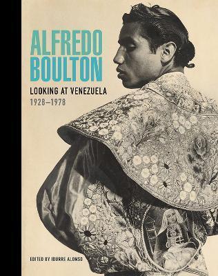 Alfredo Boulton: Looking at Venezuela, 1928-1978 - Idurre Alonso