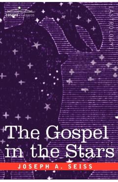 The Gospel in the Stars - Joseph A. Seiss