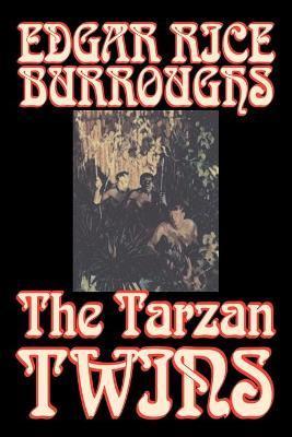 The Tarzan Twins by Edgar Rice Burroughs, Fiction, Action & Adventure - Edgar Rice Burroughs