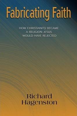 Fabricating Faith - Richard Hagenston