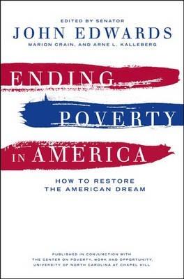 Ending Poverty in America: How to Restore the American Dream - John Edwards