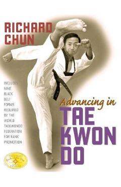 Coperta cărții 'Advancing in Tae Kwon Do - Richard Chun'