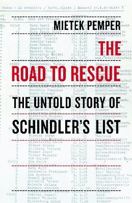 The Road to Rescue: The Untold Story of Schindler's List - Mietek Pemper