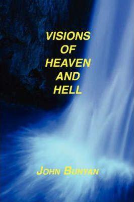 Visions of Heaven and Hell - John Bunyan
