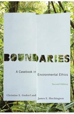 Poza produsului Boundaries: A Casebook in Environmental Ethics, Second Edition - Christine E. Gudorf