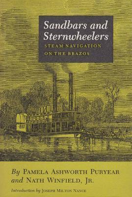 Sandbars and Sternwheelers: Steam Navigation on the Brazos - Pamela A. Puryear