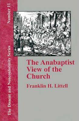 The Anabaptist View of the Church - Franklin H. Littell