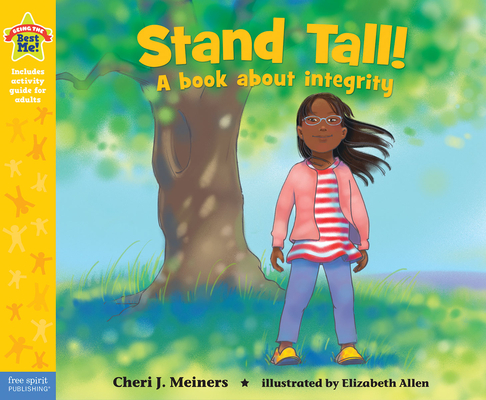 Stand Tall!: A Book about Integrity - Cheri J. Meiners
