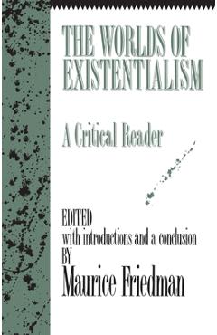Coperta cărții 'The Worlds of Existentialism: A Critical Reader - Maurice Friedman'