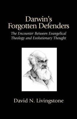 Darwin's Forgotten Defenders - David N. Livingstone