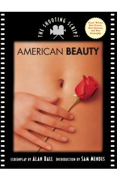American Beauty: The Shooting Script - Alan Ball