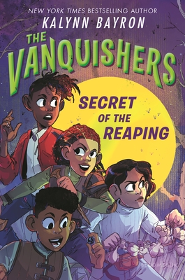 The Vanquishers: Secret of the Reaping - Kalynn Bayron