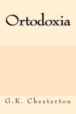 Ortodoxia (Spanish Edition) - G. K. Chesterton