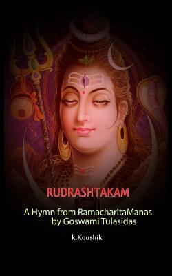 Rudrashtakam: A Hymn from RamacharitaManas by Goswami Tulasidas - Koushik K